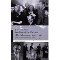 Das literarische Kabarett "Die Schaubude" (1945 - 1948): Seine Geschichte in Briefen und Songs