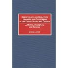 Gerontology and Geriatrics Libraries and Collections in the United States and Canada: A... by Joyce A. Post