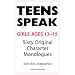 Teens Speak Girls Ages 13 To 15: Sixty Original Character Monologues (Kids Speak)