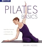 Pilates Basics: Master Pilates Fundamentals As You Balance, Strengthen, and Align from Within