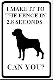 I make it to fence in 2.8 seconds, Can You? ROTTWEILER dog aluminum parking sign