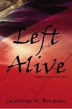 Left Alive: Inspired From a True Story (Volume 1)