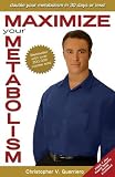 Maximize Your Metabolism: Double Your Metabolism in Thirty Days or Less