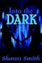 Into the Dark