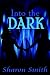 Into the Dark