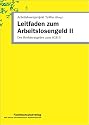 Leitfaden zum Arbeitslosengeld II. Der Rechtsratgeber zum SGB II