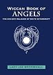 Wiccan Book of Angels: The Ancient Religion of White Witchcraft