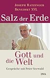 Salz der Erde  - Gott und die Welt. Gespraeche mit Peter Seewald-