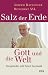 Salz der Erde  - Gott und die Welt. Gespräche mit Peter Seewald (Gebundene Ausgabe)