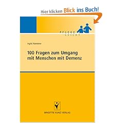 100 Fragen zum Umgang mit Menschen mit Demenz: Pflege leicht