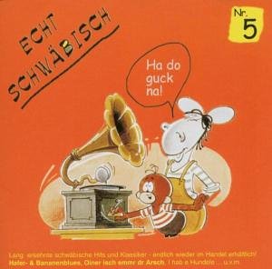 Echt - Echt Schwbisch Nr.5: Ha Da Guck Na - Zortam Music