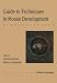 Guide
to
Techniques
in
Mouse
Development:
Volume
225:
Guide
to
Techniques
in
Mouse
Development
(Methods
in
Enzymology)