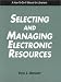 Book Selecting and Managing Electronic Resources: A How-To-Do-It Manual (How to Do It Manuals for Librarians)