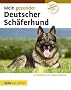 Mein gesunder Deutscher Sch�ferhund: Der Ratgeber f�r ein langes Hundeleben