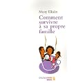 Comment survivre � sa propre famille