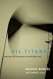Oil Titans: National Oil Companies in the Middle East