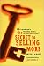 Book The Secret to Selling More: It's Not Where You've Been Looking, If It Were, You'd Have Found It Already