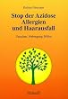 Stop der Azidose, Allergien und Haarausfall. Ursachen, Vorbeugung, Hilfen