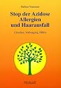 Stop der Azidose, Allergien und Haarausfall. Ursachen, Vorbeugung, Hilfen