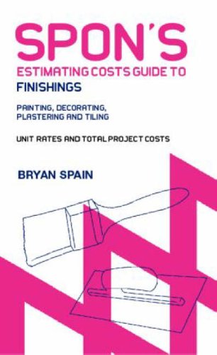 City Travel Guides Discounted  Books : Spon's Estimating Cost Guide to Finishings: Painting and Decorating, Plastering and Tiling(Spon's Estimating Costs Guides)