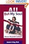 All But My Soul : Abuse Beyond Control