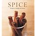Spice: Recipes to Delight the Senses