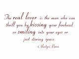 The Real Lover Is The Man Who Can Thrill You By Kissing Your Forehead Marilyn Monroe Vinyl Wall Decal