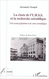 Review L'Harmattan  / La chute de l'U.R.S.S. et la recherche scientifique: Une science fantome et de vrais scientifiques (Collection Sciences et societe)