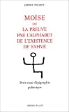 Moïse, ou, La preuve par l alphabet de l existence de YHWH