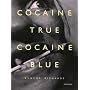 Cocaine True, Cocaine Blue