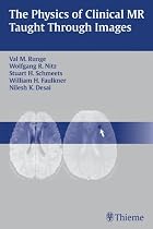 The The Physics of Clinical MR Taught Through Images