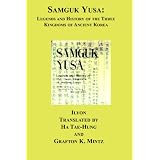 Samguk Yusa: Legends And History Of The Three Kingdoms Of Ancient Korea