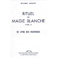 Rituel de magie bkanche, tome 3 : Le livre des neuvaines