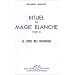 Rituel de magie bkanche, tome 3 : Le livre des neuvaines