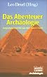 Das Abenteuer Arch�ologie. Ber�hmte Ausgrabungsberichte aus dem Nahen Osten.