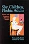 Shy Children, Phobic Adults: Nature and Treatment of Social Phobia