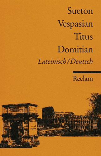 Vespasian, Titus, Domitian, Latein.-Dtsch.