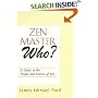 Zen Master Who?: A Guide to the People and Stories of Zen