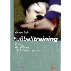 Fußballtraining. Planung, Durchführung, 144 Trainingsprogramme (Broschiert)