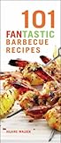 101 fantastic barbecue recipes