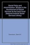 Social policy and administration : studies in the development of social services at the local level