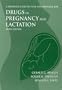 Drugs in Pregnancy & Lactation: A Reference Guide to Fetal & Neonatal Risk