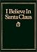 I Believe in Santa Claus
