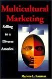 Multicultural Marketing: Selling to a Diverse America