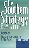 The Southern Strategy Revisited : Republican Top-down  Advancement In The South
