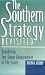 The Southern Strategy Revisited: Republican Top-Down Advancement in the South