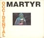 Presents Occidental Martyr [RARE]