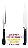 Verlorene K&auml;mpfe - Essays. - Dirk von Petersdorff
