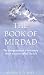 The Book of Mirdad: The Strange Story of a Monastery Which Was Once Called the Ark