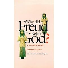 Why Did Freud Reject God?: A Psychoanalytic Interpretation